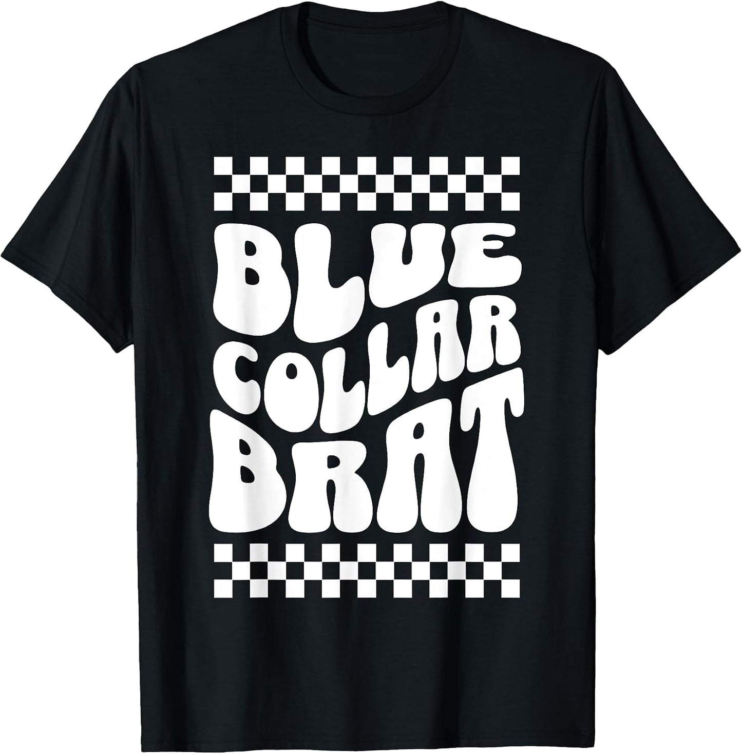 Blue collar brat Funny Trendy Groovy Quotes Tee.
