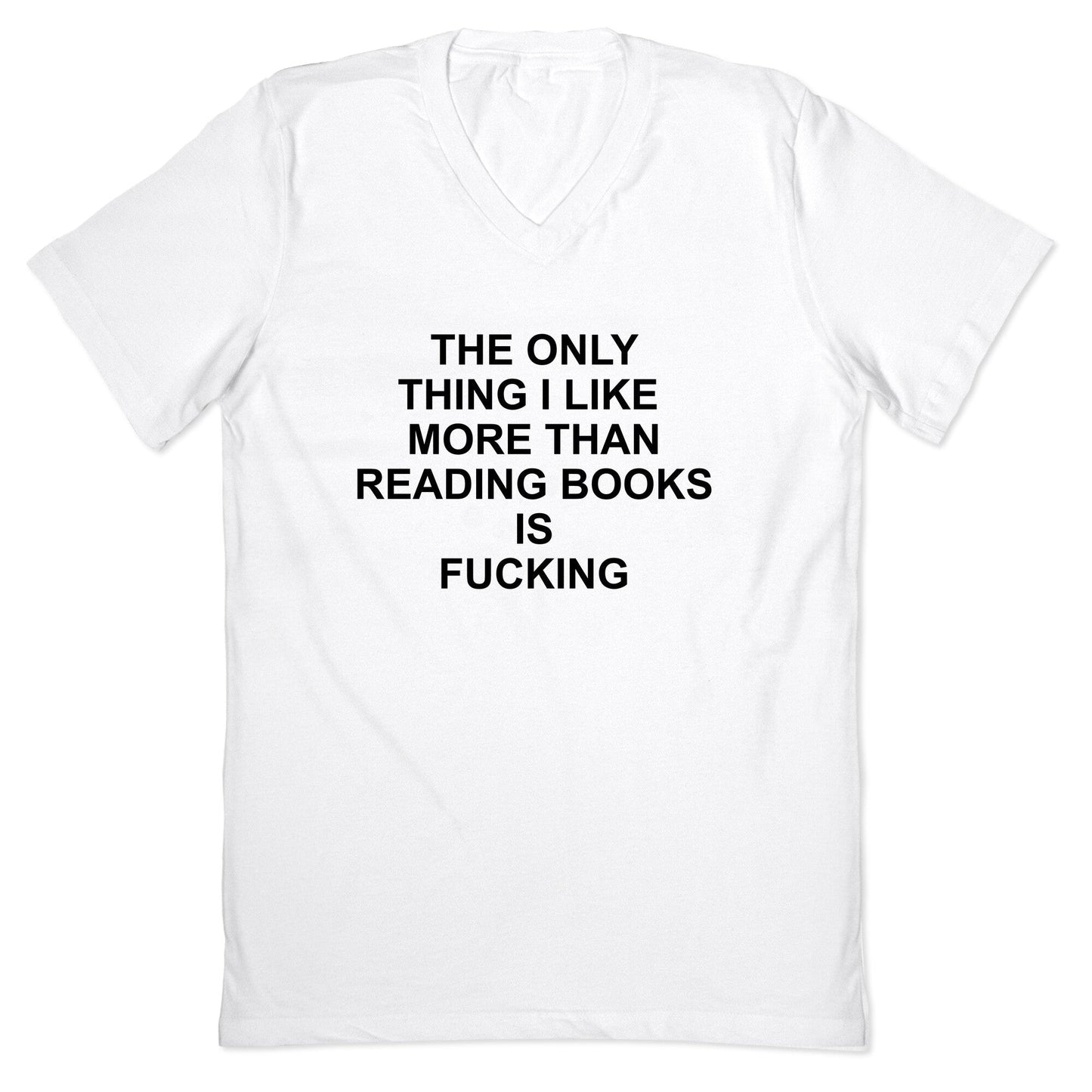 The only thing I like more than reading books V-Neck