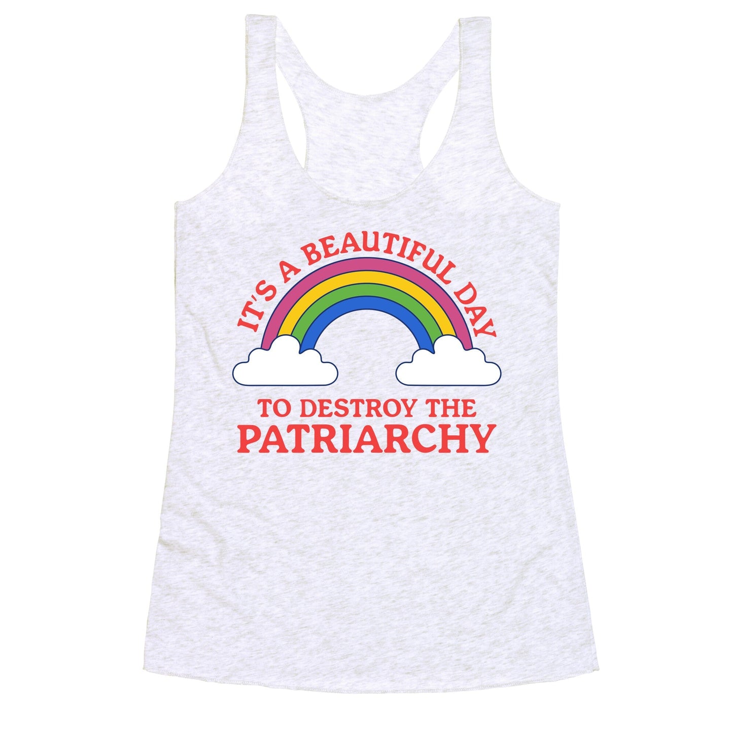 Beautiful Day To Destroy The Patriarchy Racerback Tank