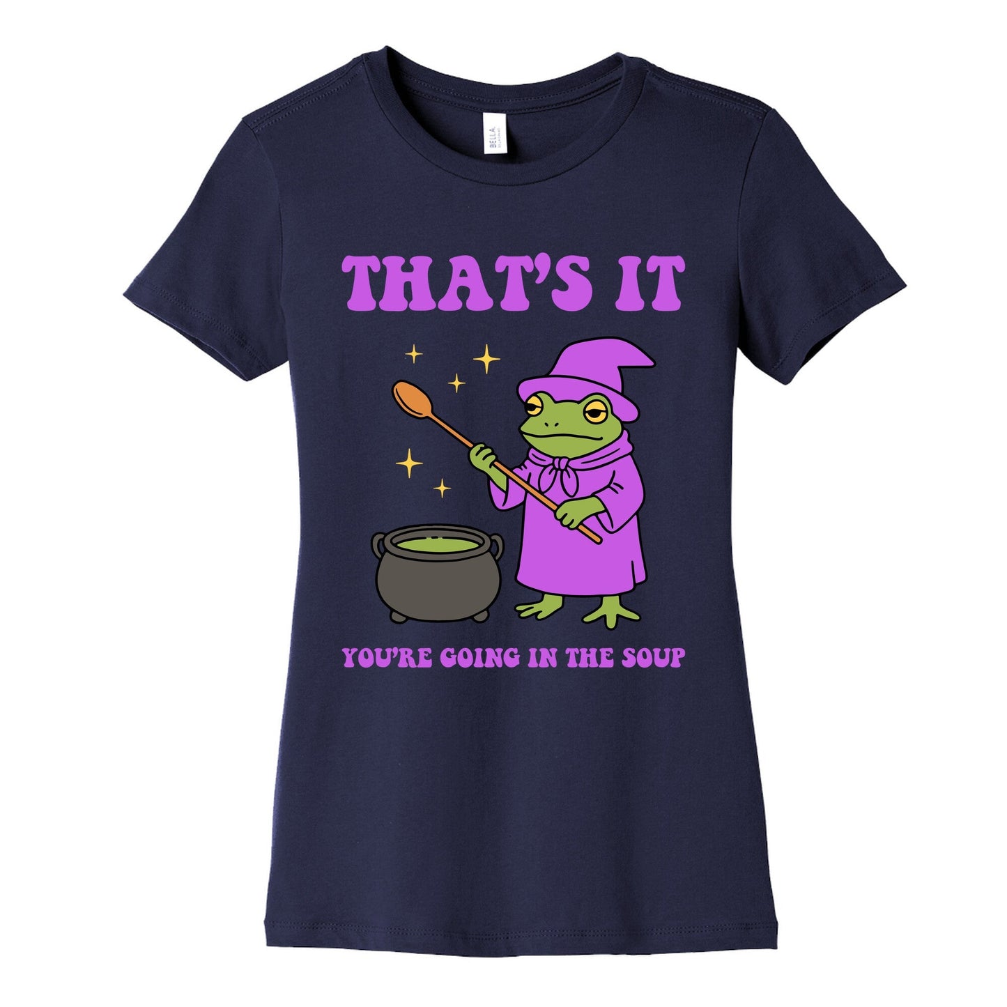 Youre Going In The Soup Womens Cotton Tee