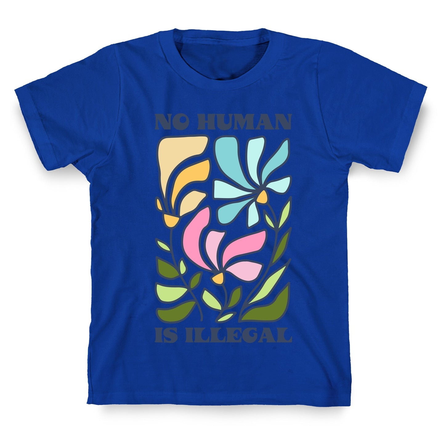 No Human Is Illegal Flowers T-Shirt
