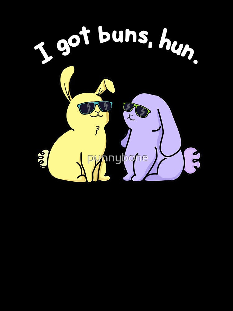 I Got Buns Hun Funny Bunny Rabbit Pun (Dark BG) by punnybone