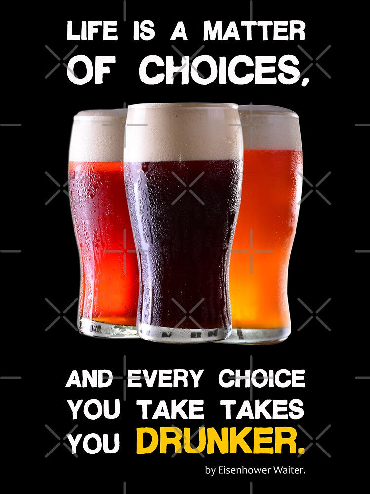 Life is a matter of choices, and every choice you take takes you...beer by pannolinno