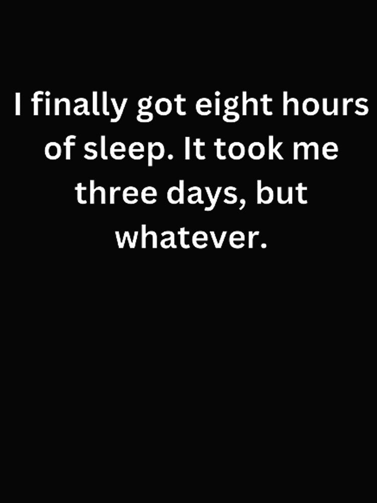 I finally got eight hours of sleep. by ED-TDesigns