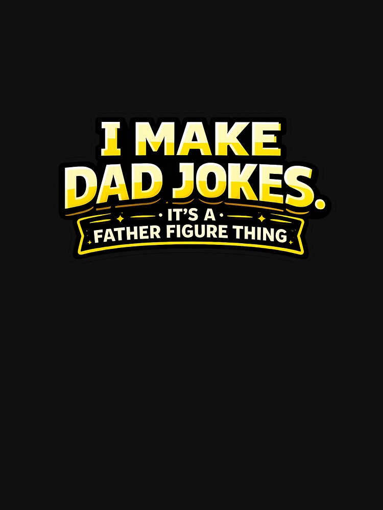 I Make Dad Jokes It's A Father Figure Thing Funny Sticker by FestivityFinds