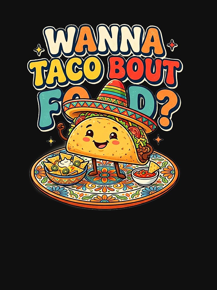Wanna Taco Bout Food? Cute Taco Pun Illustration by Verycutethings