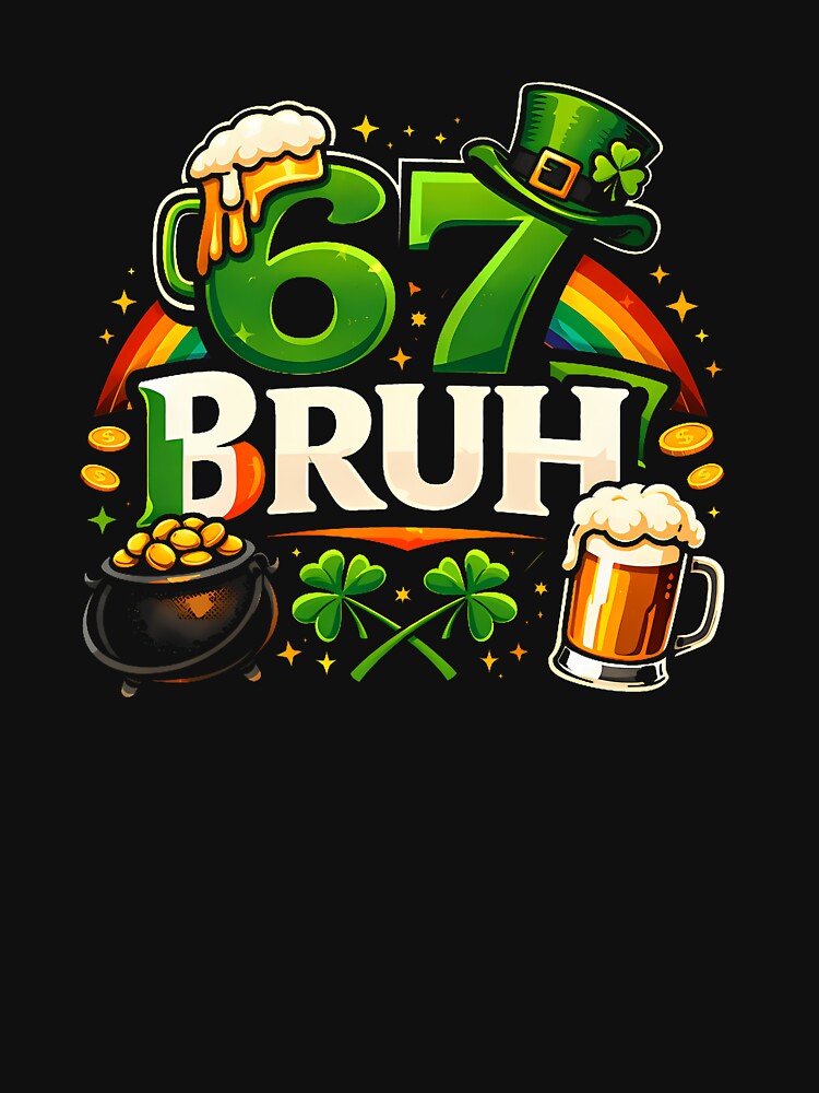 Six Seven Bruh Tee 67 St Patricks Day Outfit Shamrock Beer by CHIFOUR4