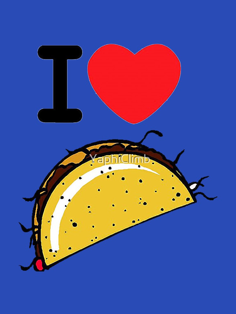 I Love Taco by YaphiClimb