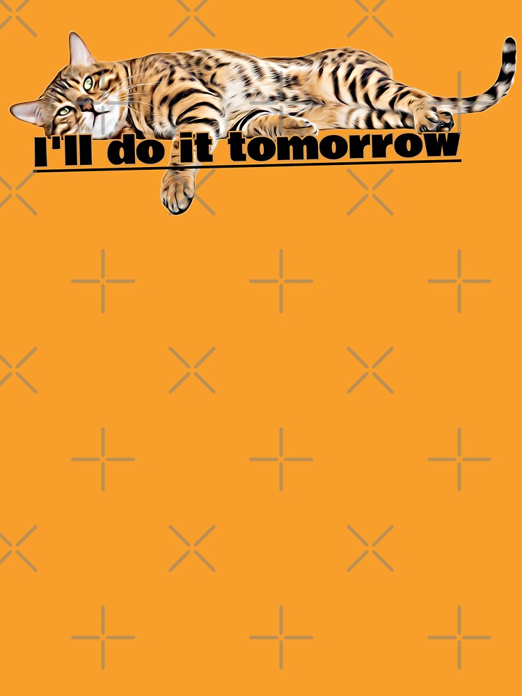 Lazy Cat - I'll do it tomorrow by KiziuMiziu ⭐⭐⭐⭐⭐
