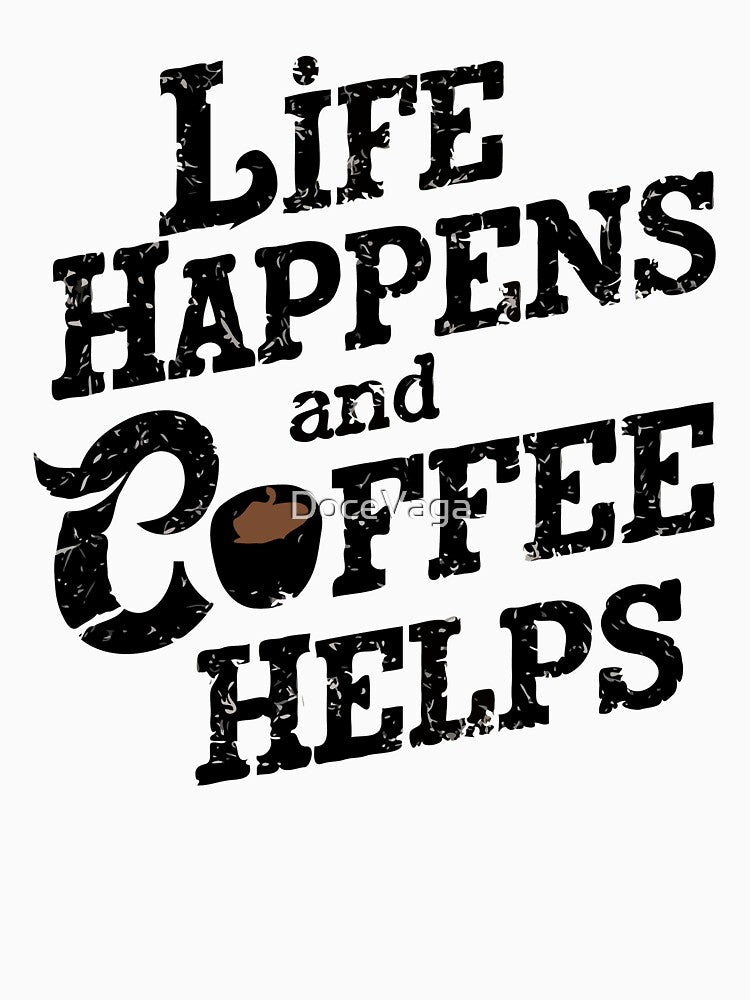 Life happens and coffee helps, dark color by DoceVaga