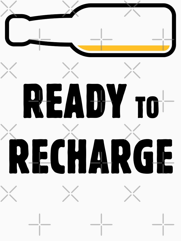Ready To Recharge (Beer Drinker / Ale / Lager / Alcohol / POS 2C) by MrFaulbaum