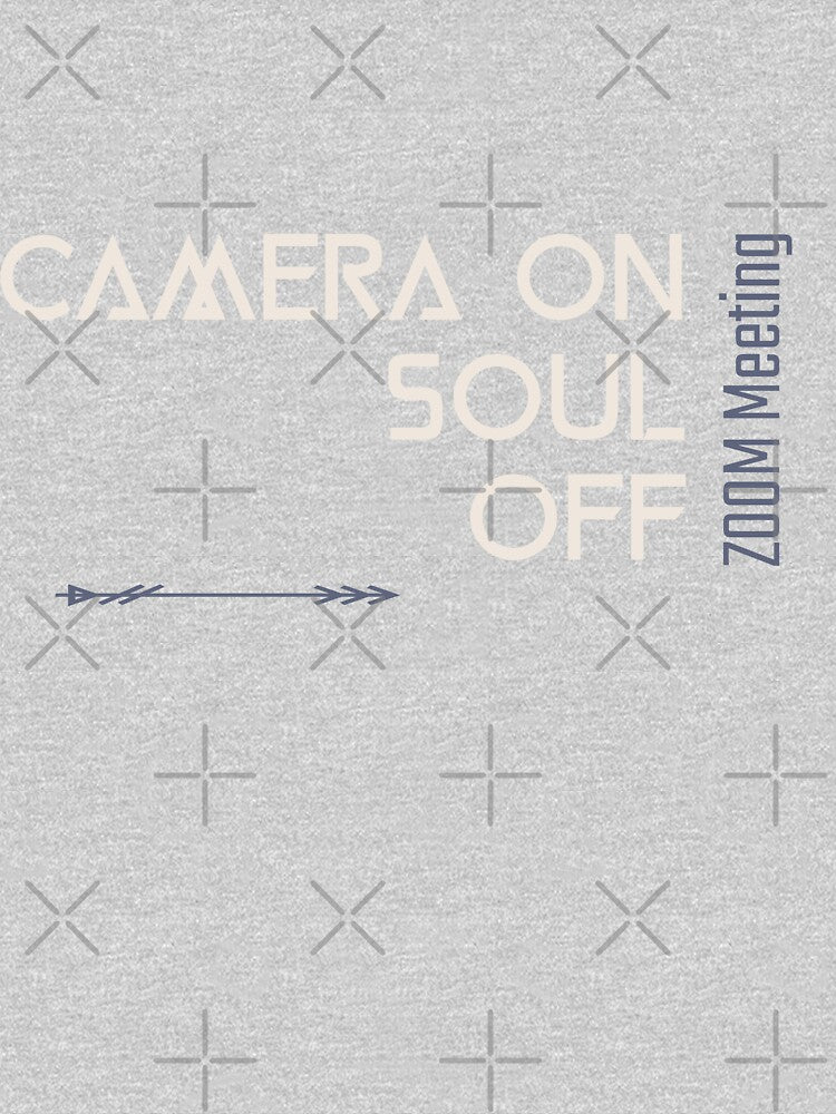 Camera On | Soul Off by RandisTees