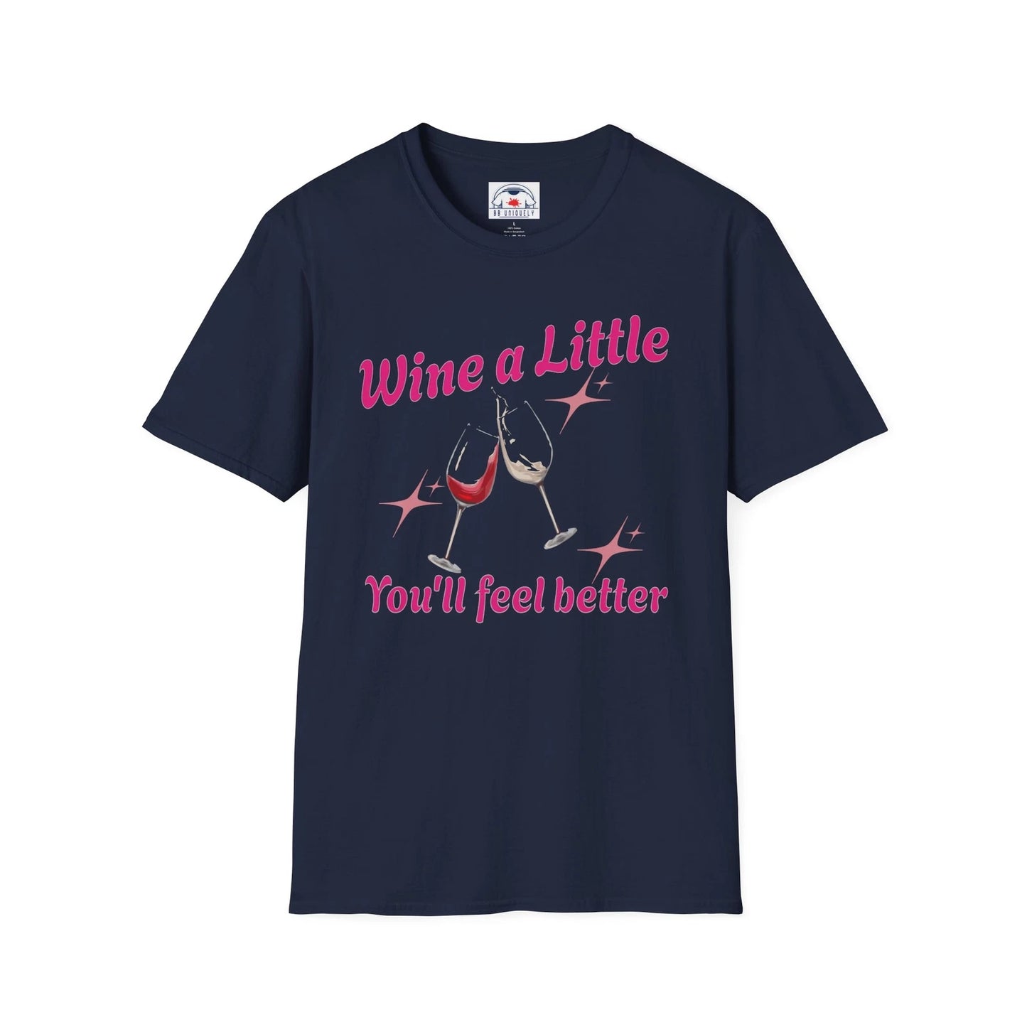 Wine A Little You'll Feel Better Fun Wine Shirt Wine Great Gift Idea Unisex