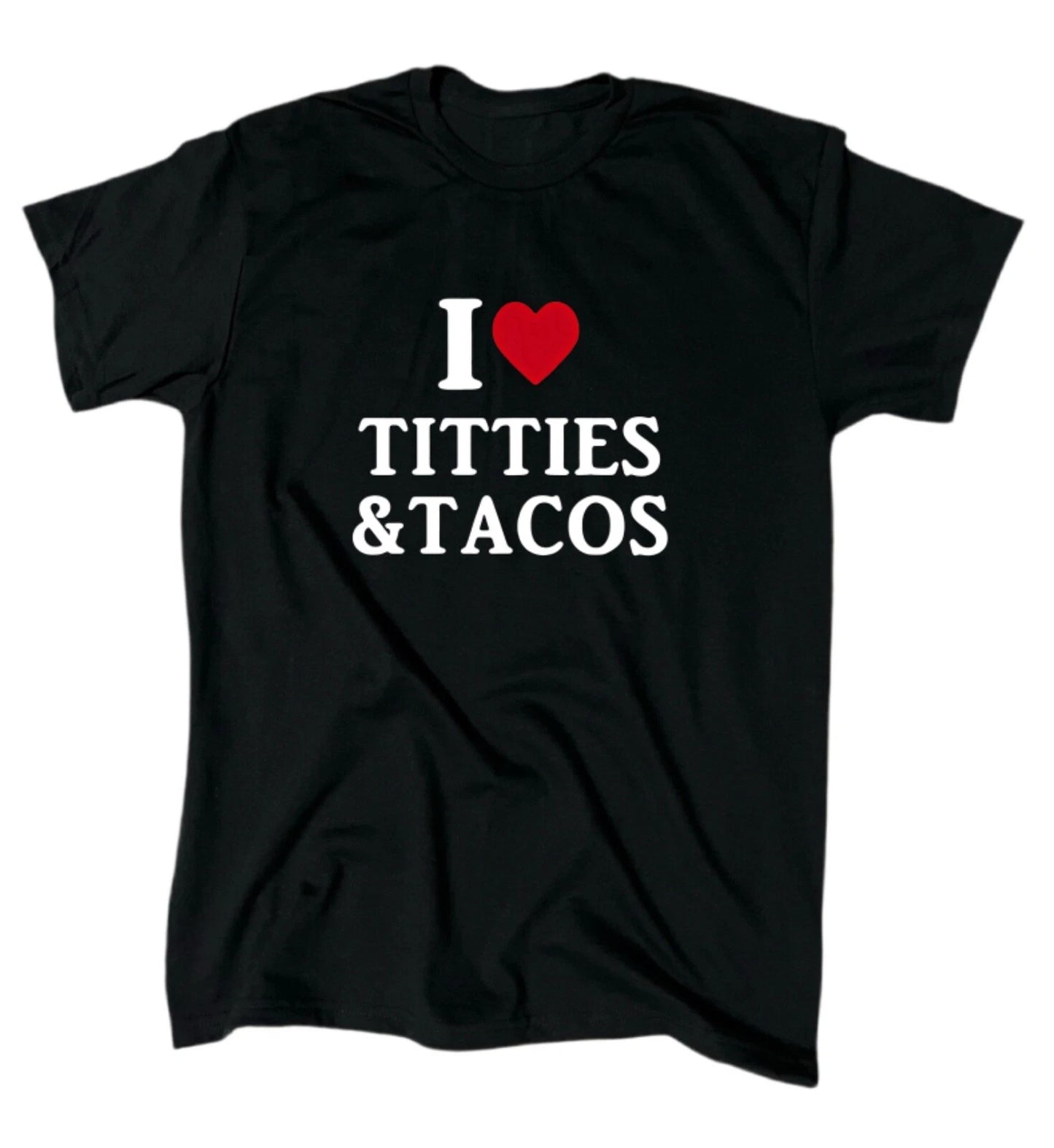 I Love Titties And Tacos Men’s T-Shirt - Crew - Gift