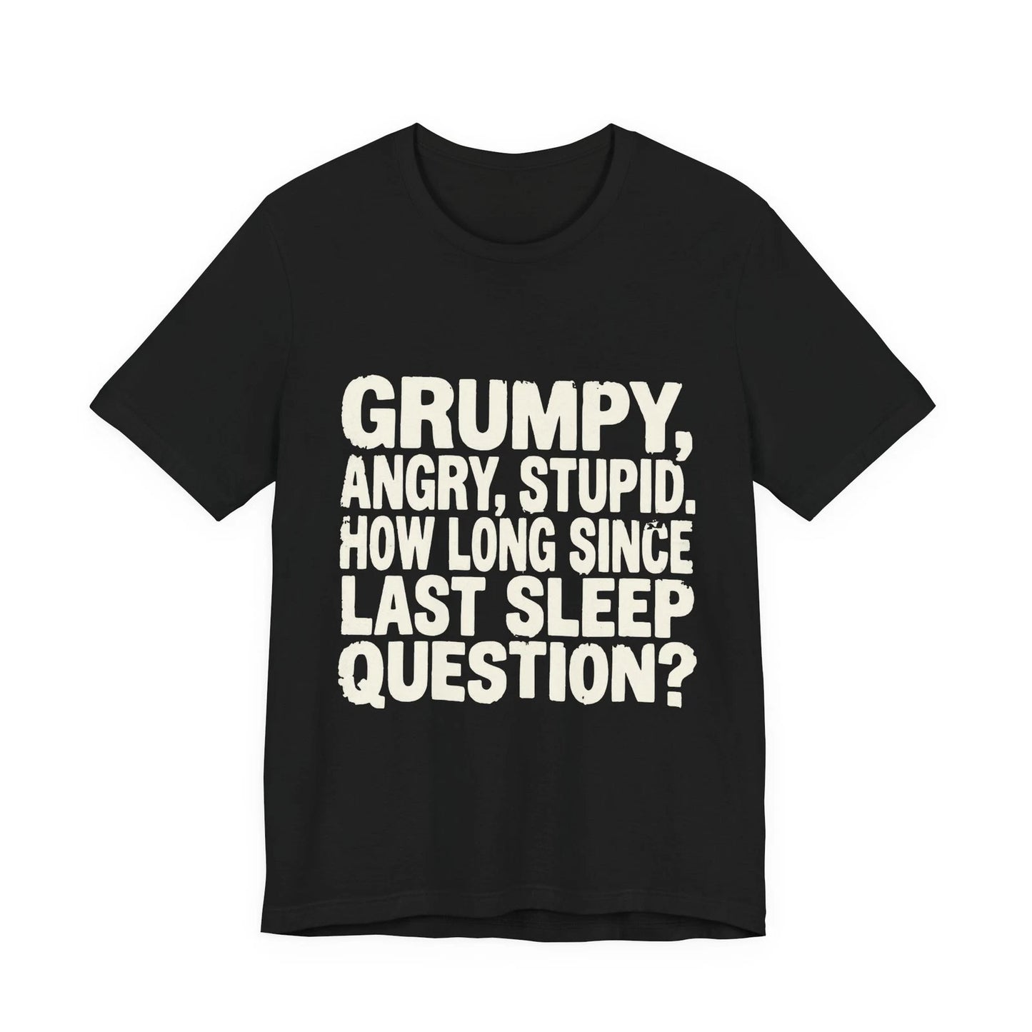 Grumpy Space Quote Funny T-Shirt Humor Meme Shirt for Men Women