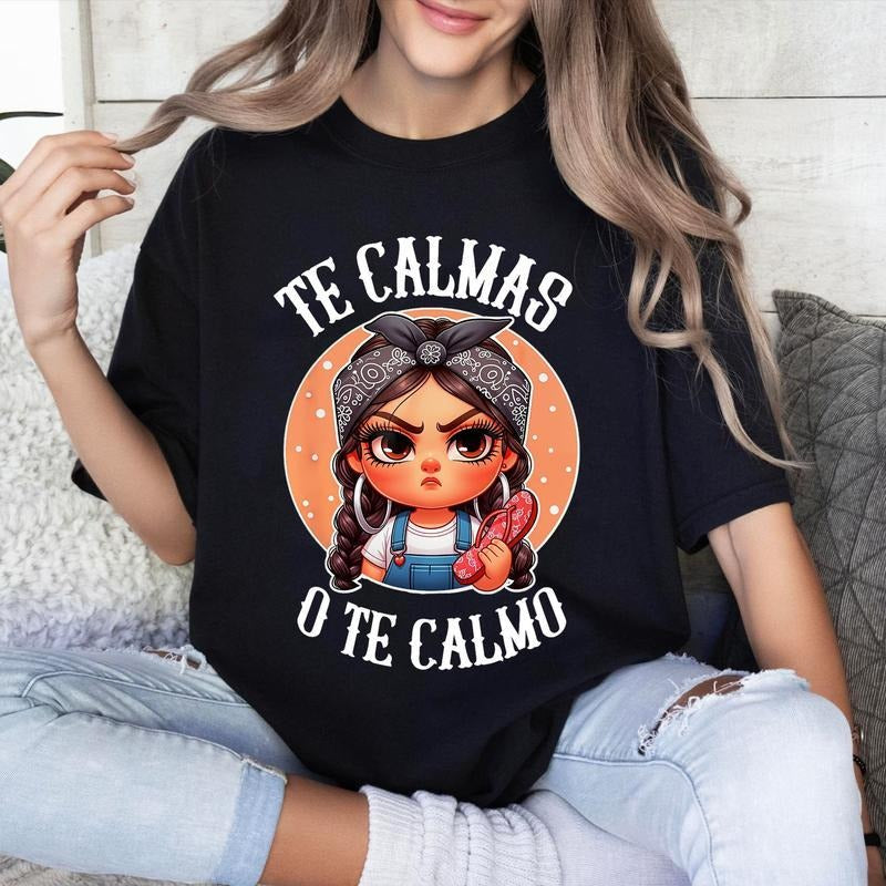 [100% Cotton] Te Calmas O Te Calmo Spanish Chancla Sarcastic Spanish Mom T-Shirts