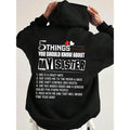 5 Things You Should Know About My Sister Funny Casual Street Fleece Fabric Hooded Perfect T-Shirts