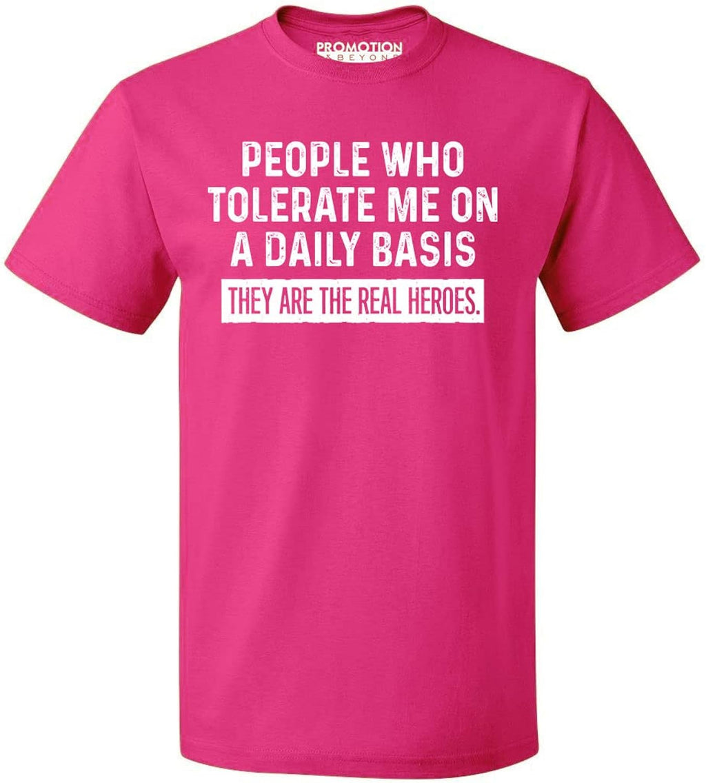 People Who Tolerate Me On A Daily Basis Sarcastic Quote Design Gift Men's T-Shirt