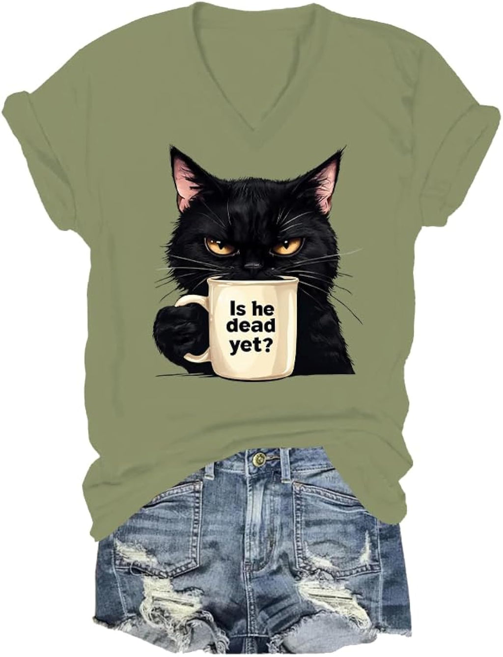 is He Dead Yet T-Shirt is He Dead Yet V Neck Shirt Funny Cat Sarcastic Quotes Humor Saying Tshirt