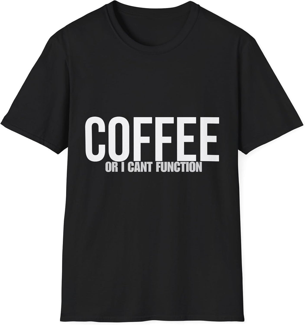 Funny Coffee Or I Cant Function T-Shirt – Caffeine Lover Tee for Men Women Minimalist Coffee Humor Gift – by Upside Revenue
