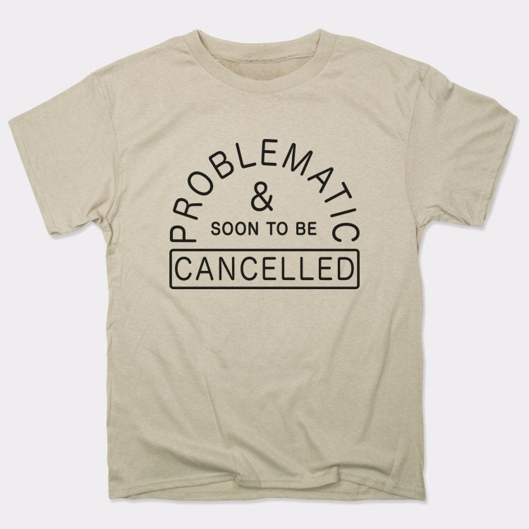 Problematic And Cancelled