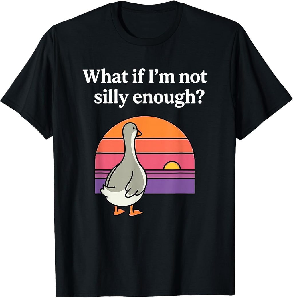 What If I'm Not Silly Enough Funny Goose Meme Duck Sunset T-Shirt