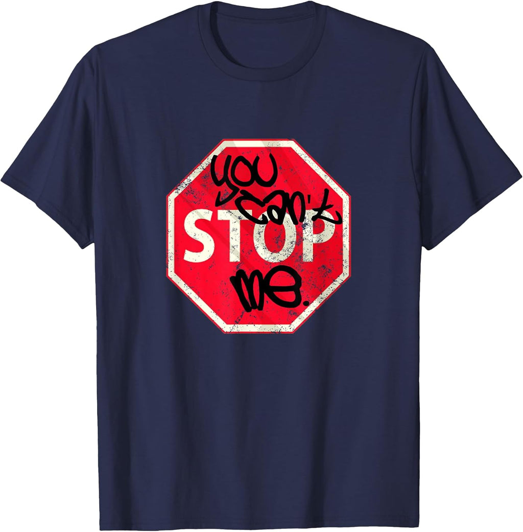 You Can't Stop Me Graffiti Spray Street Stop Sign T-Shirt