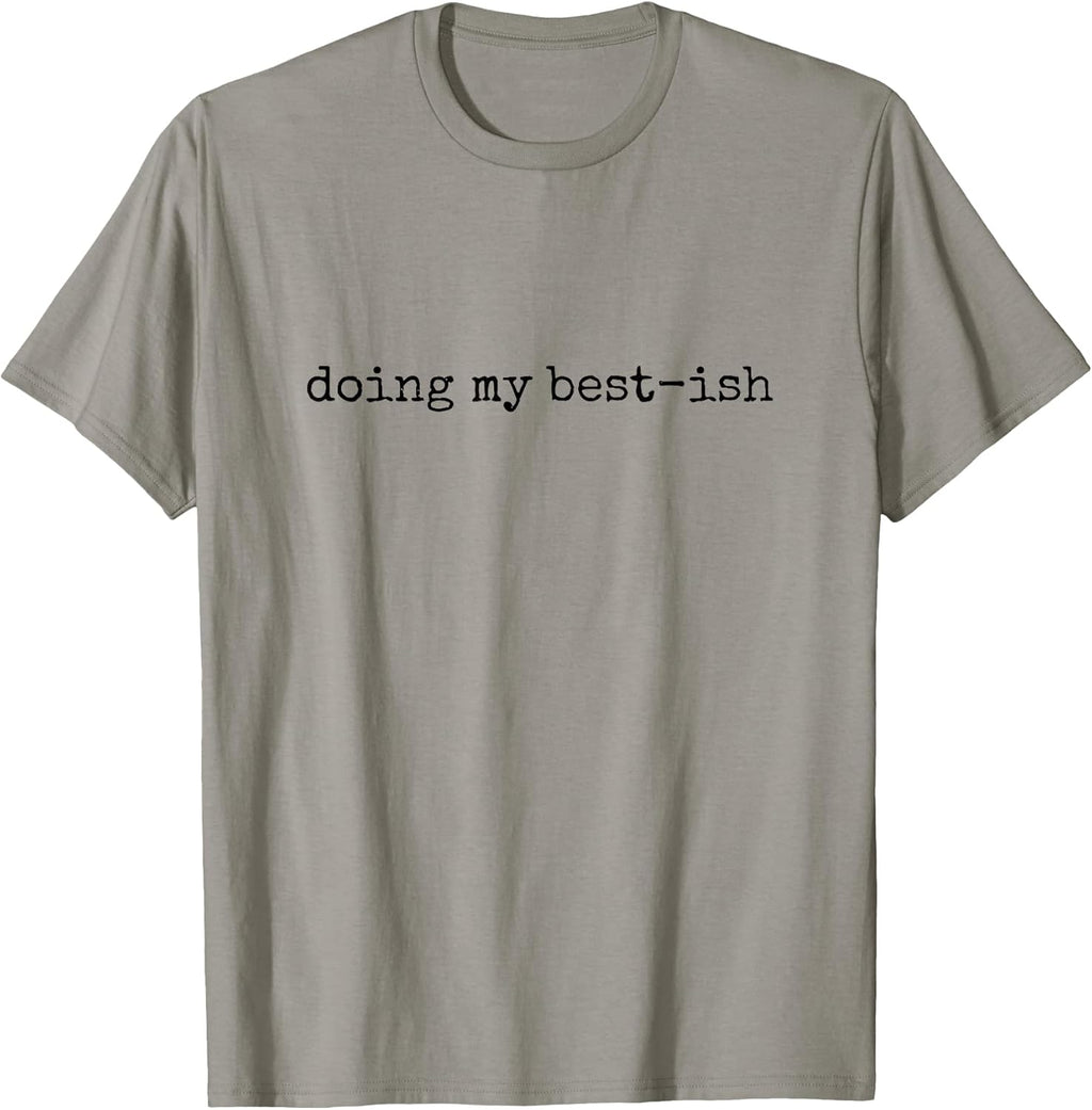 Doing My Best ish Funny Mental Health Sarcastic Mom Womens T-Shirt