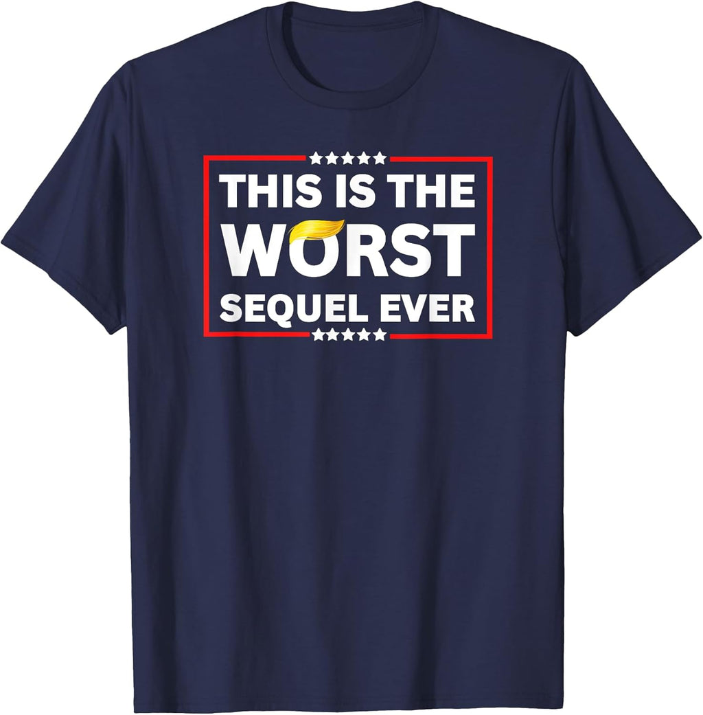 Funny Sarcastic Tee Men Women Adult Humor Worst Sequel Ever T-Shirt