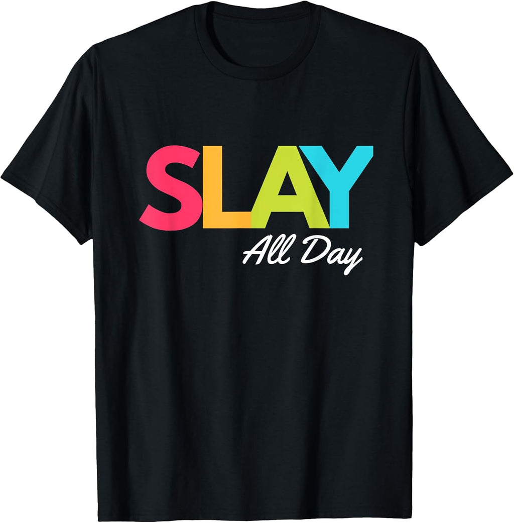 SLAY (All Day) - Urban Women's Shirt with Bright Colors T-Shirt