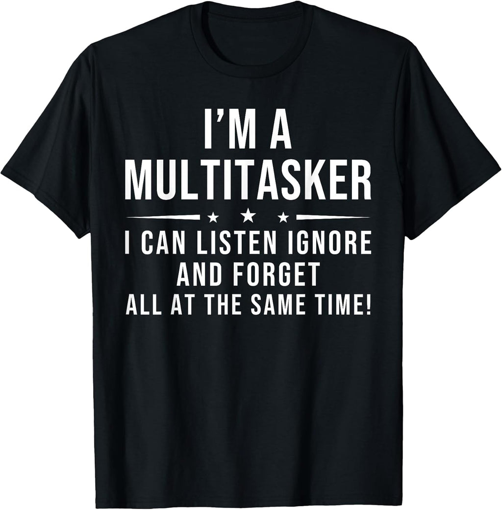 Funny Quote Humorous Multitask Funny Saying T-Shirt