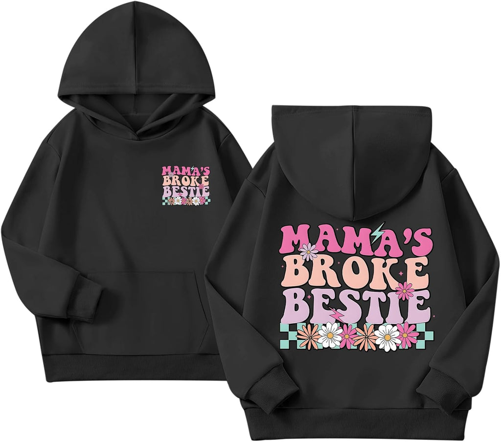 Cute Graphic Hoodies for Girls Tween Girl Mamas Broke Bestie Hoodie Aesthetic Funny Hooded Sweatshirt Pullover Tops