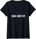 OMG Shut up Merch for Women