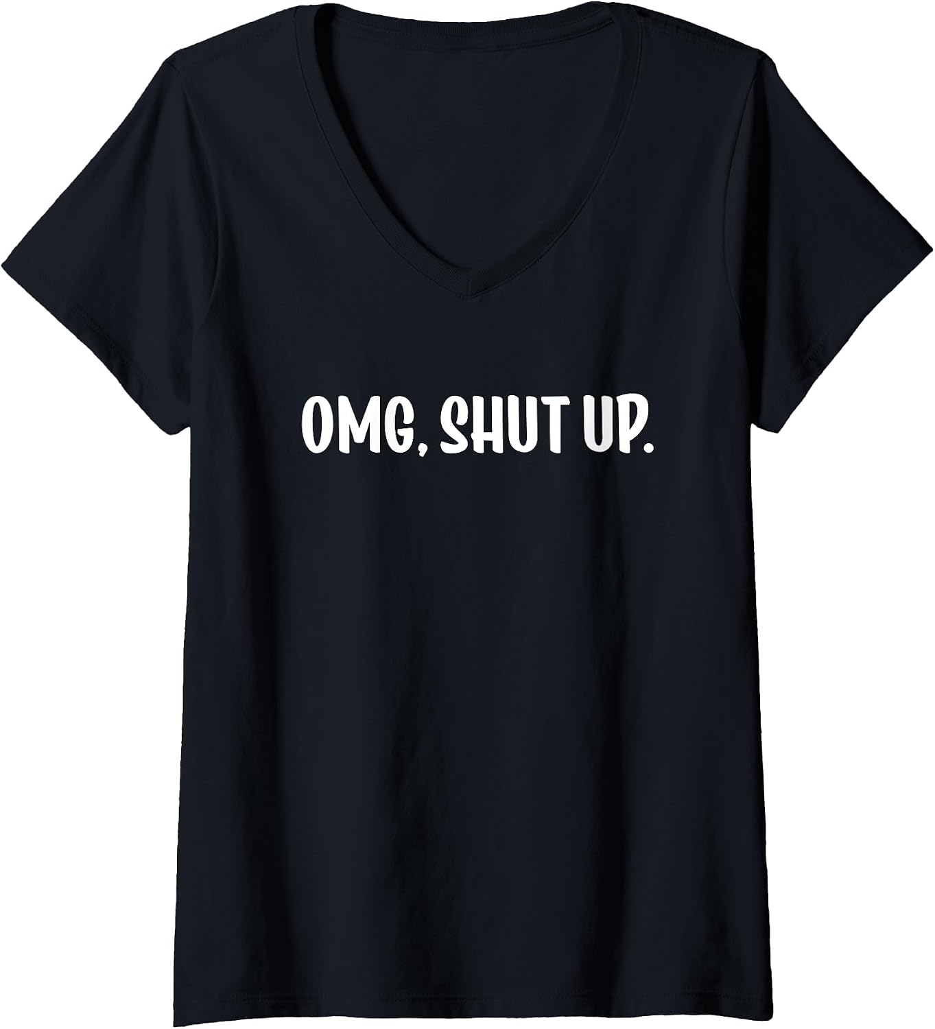 OMG Shut up Merch for Women
