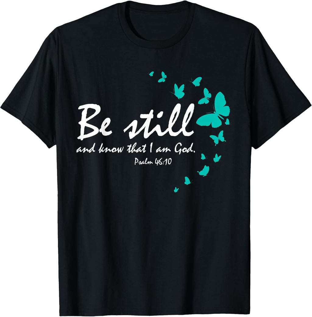 Christian Bible Verse Gifts Religious Butterfly Be Still God T-Shirt
