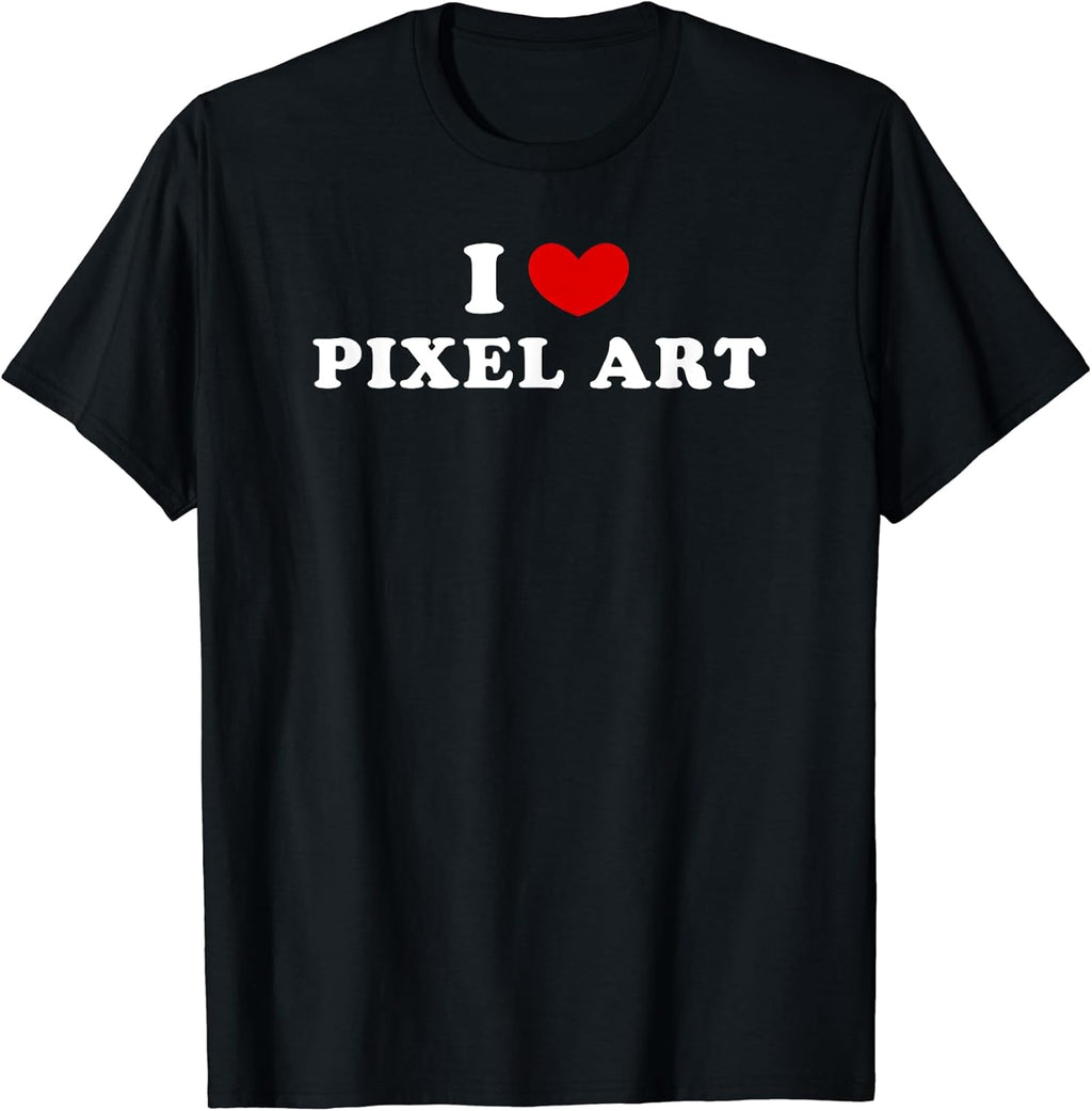 I Love Pixel Art, I Heart Pixel Art T-Shirt