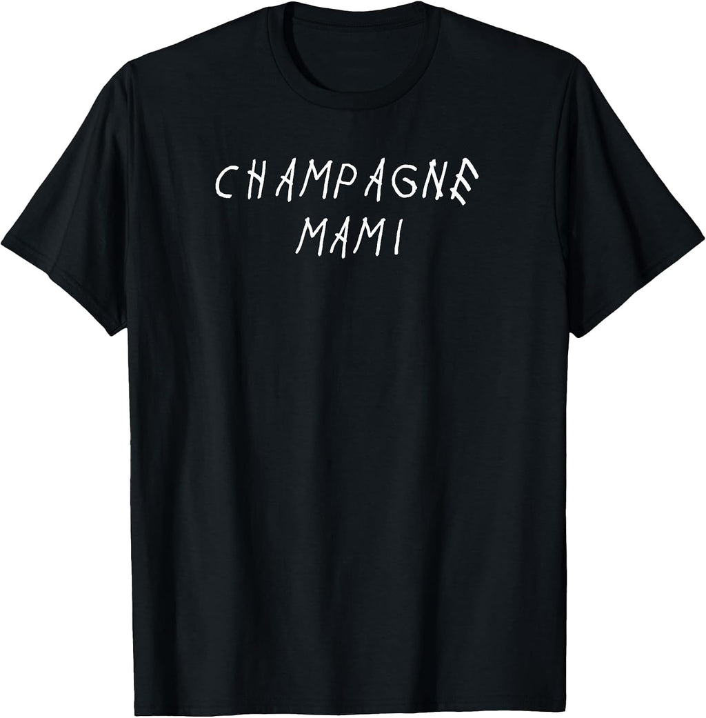 Champagne Mami Hip Hop T Shirt