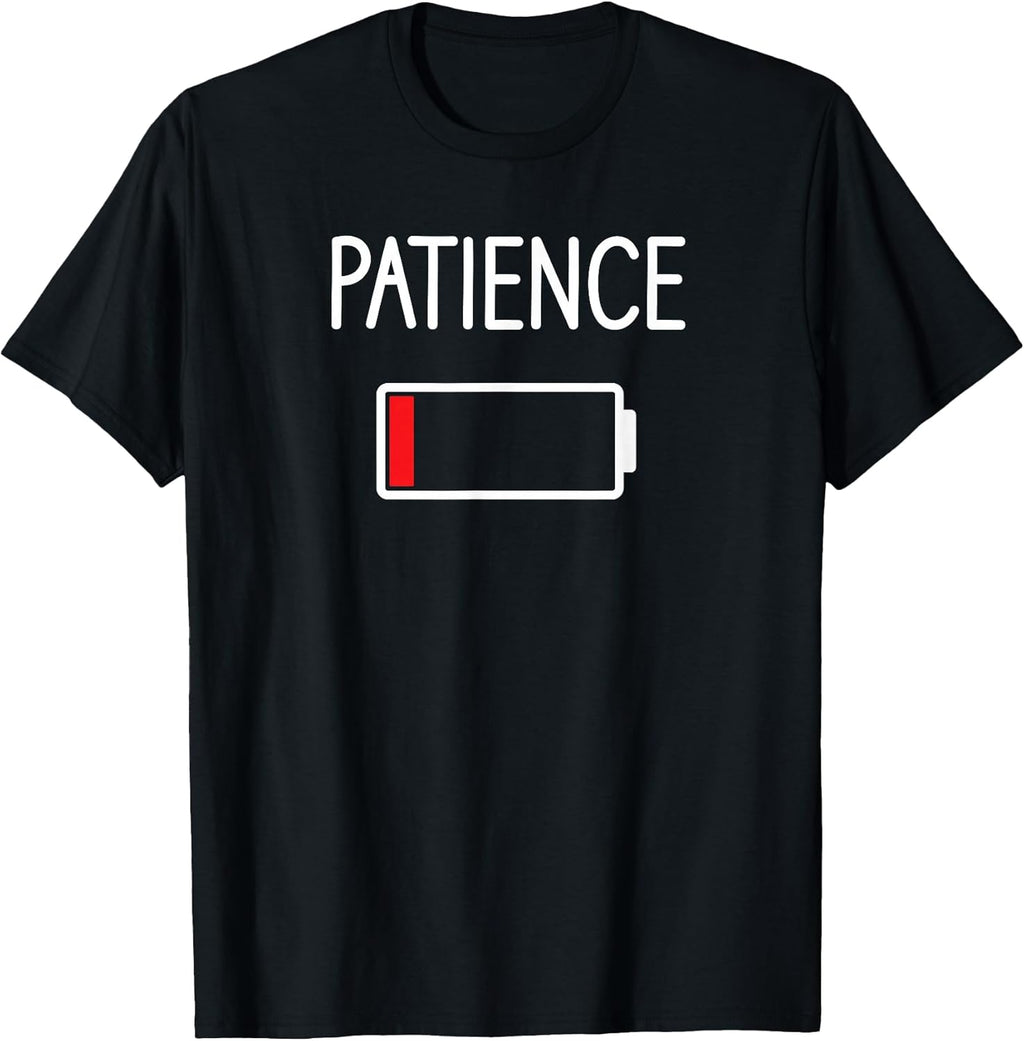 Patience Low, Funny, Jokes, Sarcastic Sayings T-Shirt