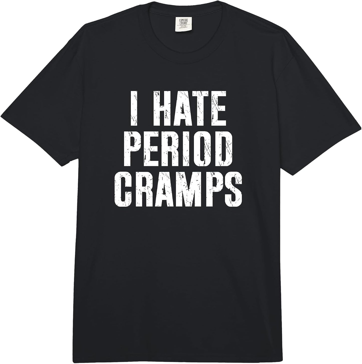 I Hate Period Cramps Funny Design Merch for Women