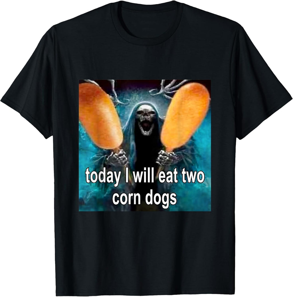 Today I Will Eat Two Corn Dogs Meme by Meme Time