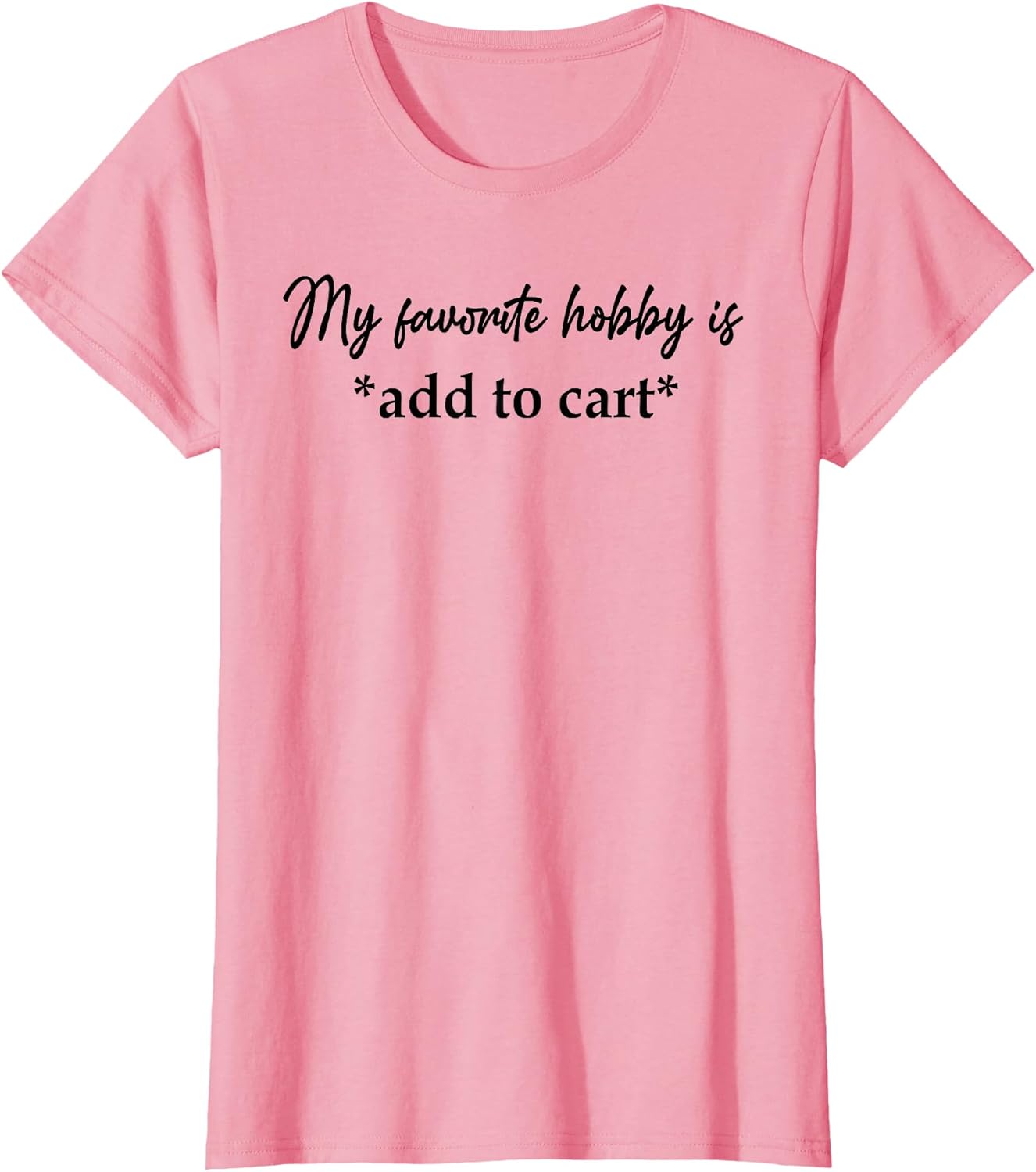 My Favorite Hobby Is Add to Cart Shirt