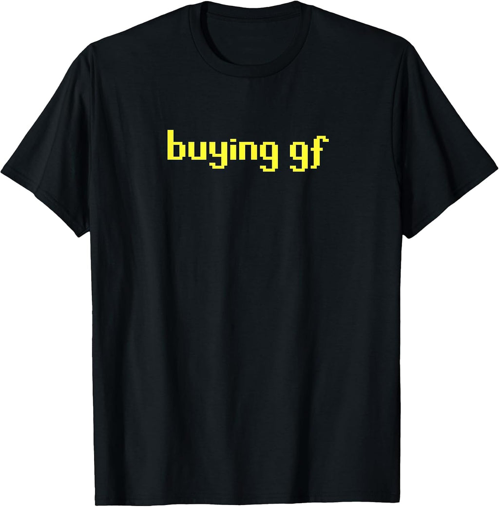 buying gf T Shirts