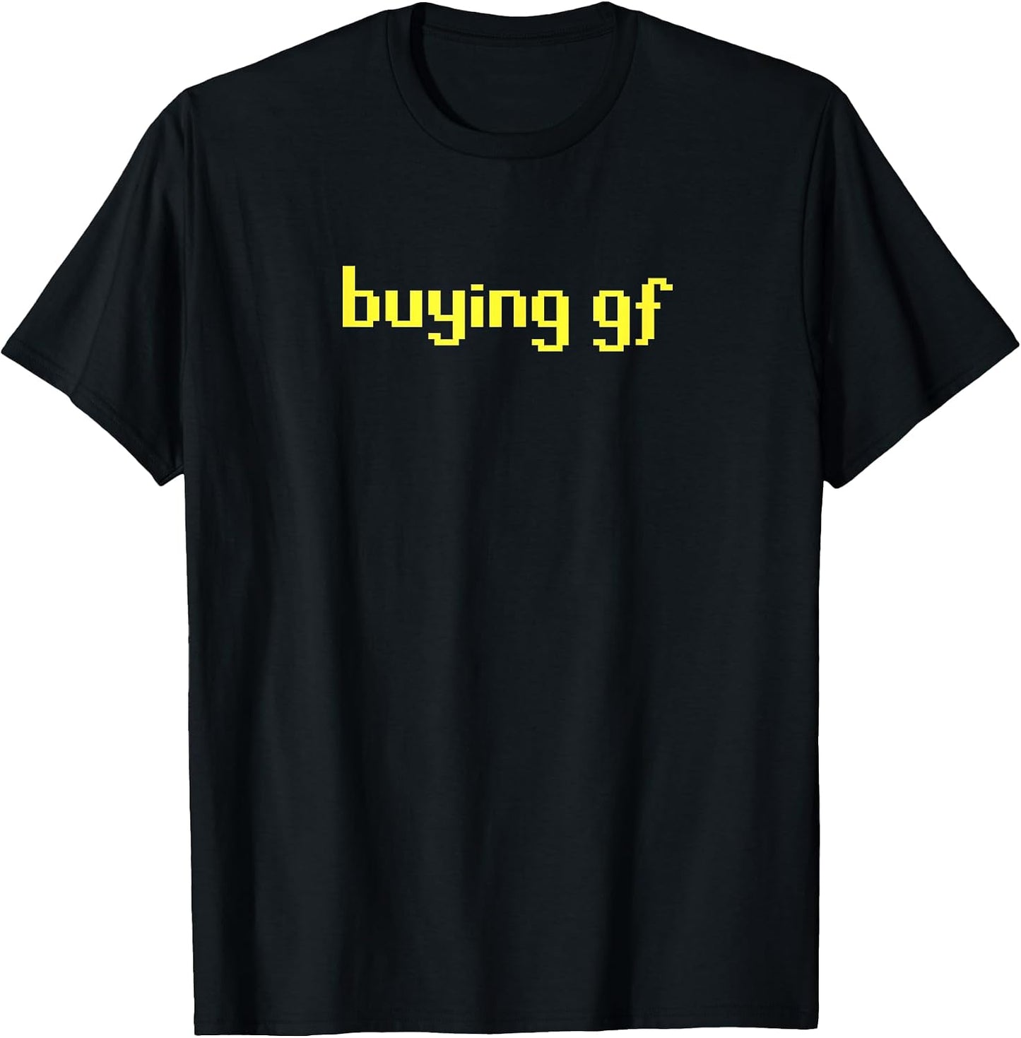 buying gf T Shirts