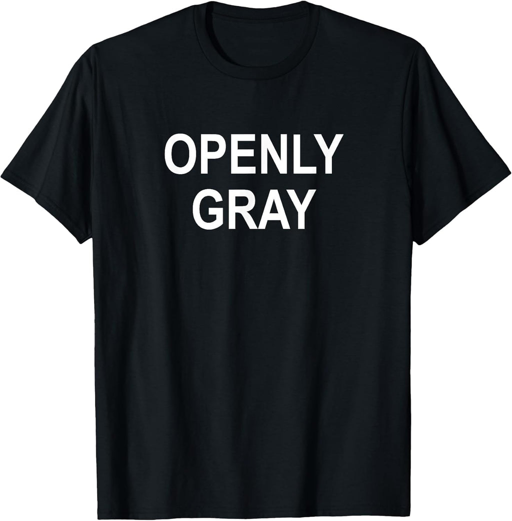 Sarcastic, Pun, Openly Gray (Hair), Funny, Joke, Family Unisex-Adults Black Cotton Blend Short Sleeve Crew Neck Classic Fit T-Shirt