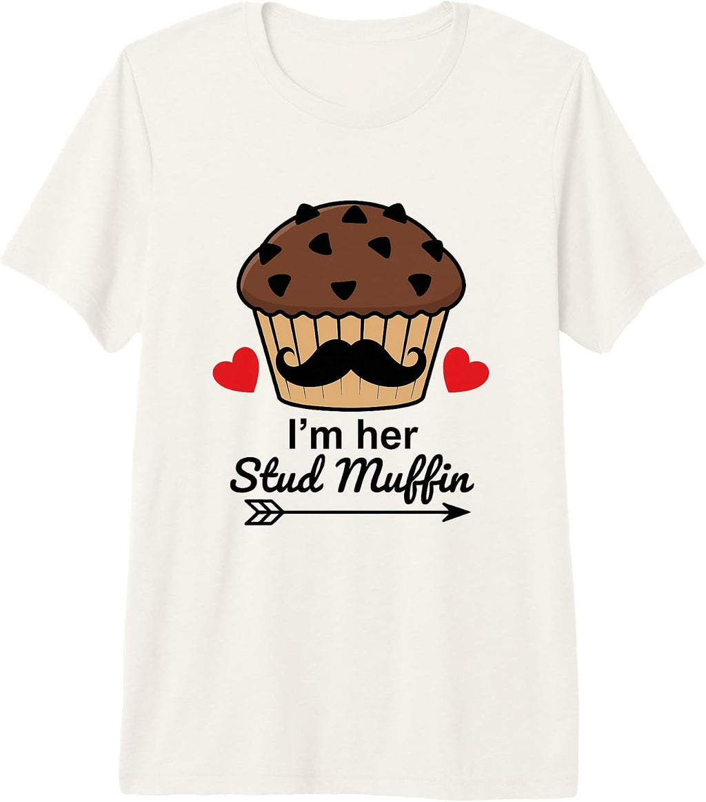 I'm Her Stud Muffin I'm His Cupcake Shirt