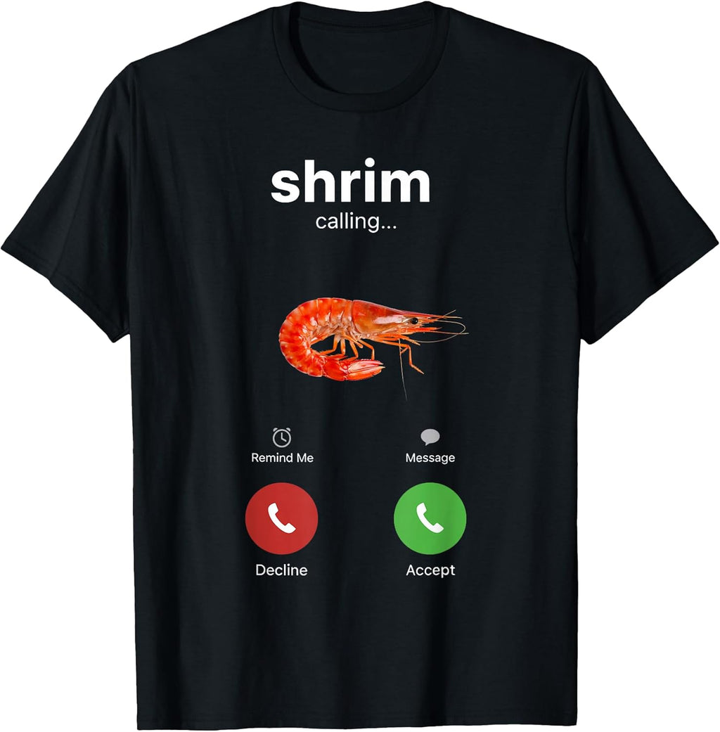 Shrim Calling Funny Meme Shrimp is Calling Misspelled T-Shirt