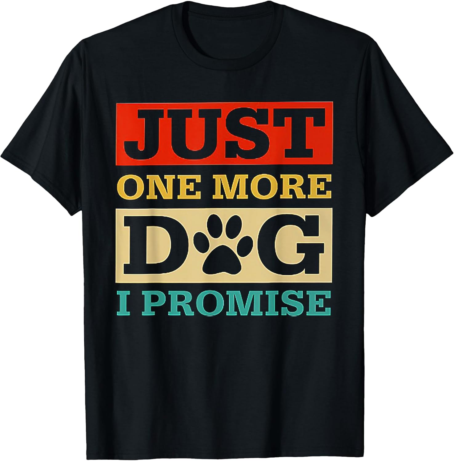 Just One More Dog I Promise Tshirt Dog Lover Tee