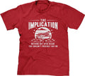 The Implication Pop Culture Parody Fan Art Mens T-Shirt