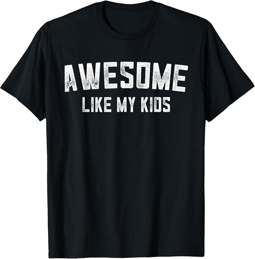 Awesome Like My Kids Funny Father's Day Dad Gifts Daddy T-Shirt