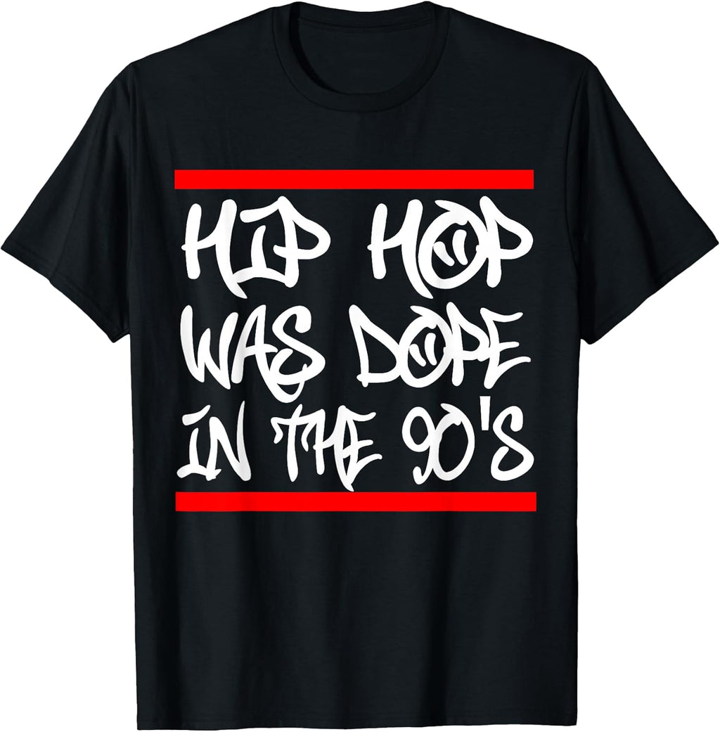 I Love 90's Hip Hop Design Hip Hop was Dope in The 90's T-Shirt